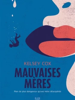 Mauvaises mères - Kelsey Cox