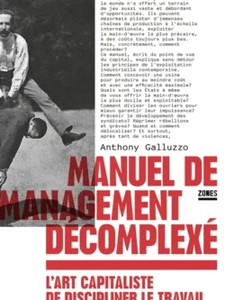 Manuel de management décomplexé - Anthony Galluzzo