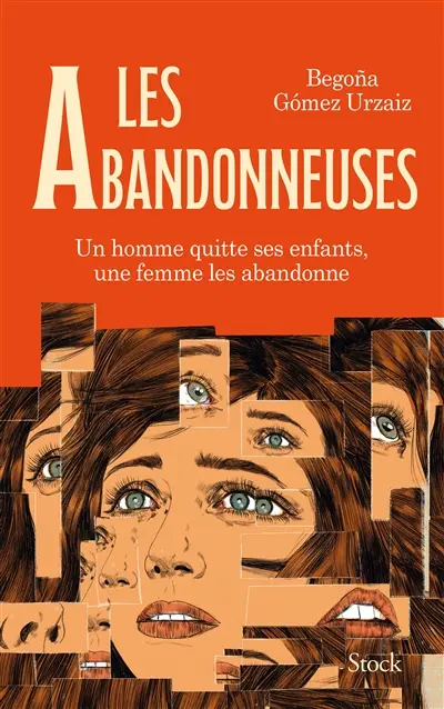Les abandonneuses - Begona Gomez Urzaiz
