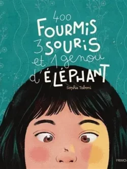 400 fourmis, 3 souris et un genou d'éléphant - Sophie Taboni