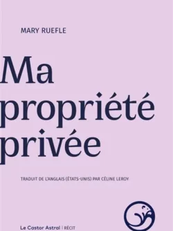 Ma propriété privée - Mary Ruefle