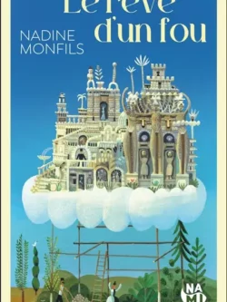 Le rêve d'un fou - Nadine Monfils