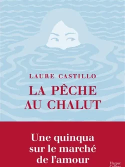 La pêche au Chalut - Laure Castillo