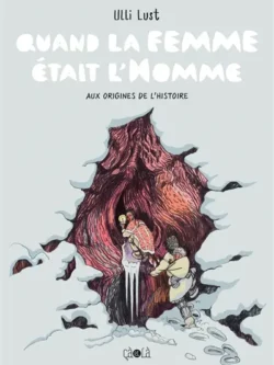 Quand la femme était l'homme - Ulli Lust