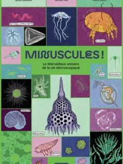 Minuscules : le merveilleux univers de la vie microscopique
