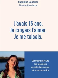 J'avais 15 ans, je croyais l'aimer, je me taisais - Capucine Coudrier