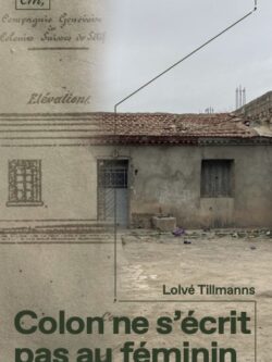 Colon ne s'écrit pas au féminin - Lolvé Tillmanns