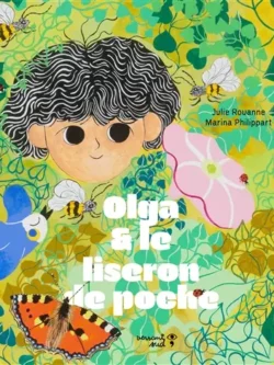 Olga et le liseron de poche - Julie Rouanne et Marina Philippart