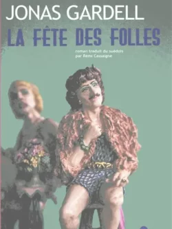 La fête des folles - Jonas Gardell