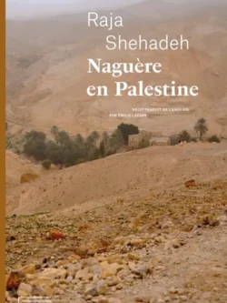 Naguère en Palestine - Raja Shehadeh