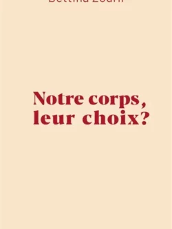 Notre corps, leur choix? - Bettina Zourli