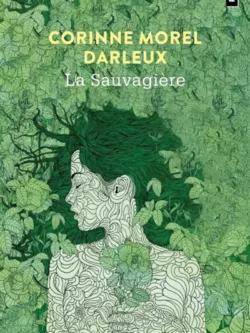 La sauvagière - Corinne Morel Darleux