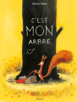 C'est mon arbre -Olivier Tallec