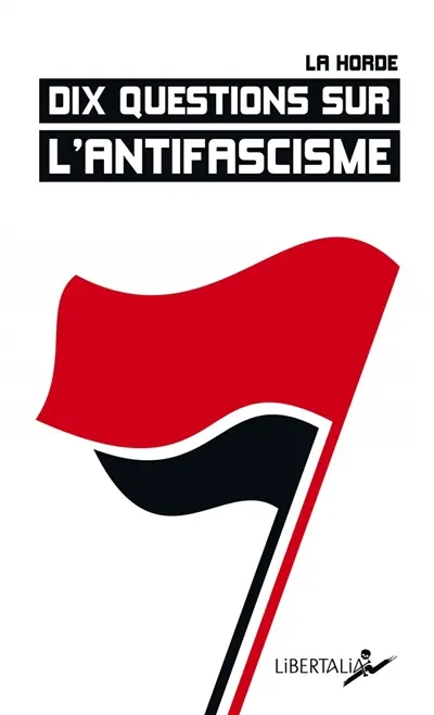 10 questions sur l'antifascisme - La Horde