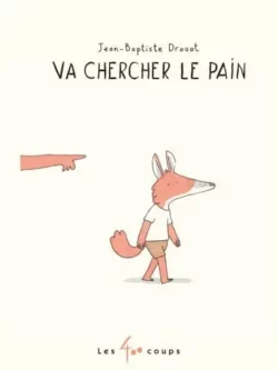 Va chercher le pain - Jean-Baptiste Drouot