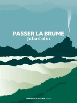 Passer la brume - Julia Colin