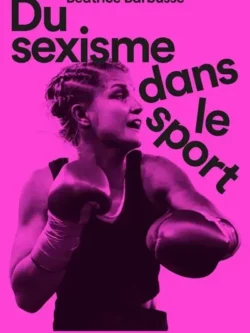 Du sexisme dans le sport -Béatrice Barbusse